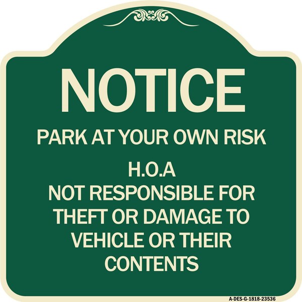 Park at Your Own Risk H.O.A. Not Responsible for Theft or Damage to Vehicles o, A-DES-G-1818-23536